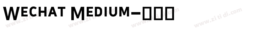 Wechat Medium字体转换 Wechat Medium字体转换